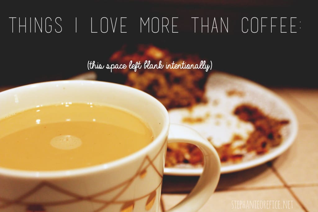 i love coffee. <3 // stephanieorefice.net