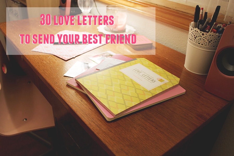 30 love letters to send your best friend // stephanieorefice.net