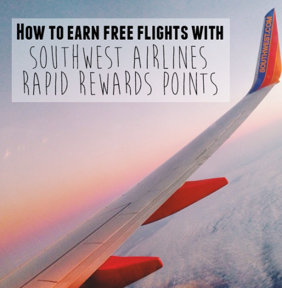 How to earn free flights with Southwest Airlines Rapid Rewards Points // stephanieorefice.net