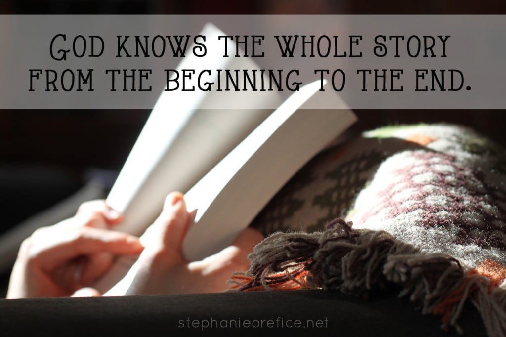 God knows the whole story from the beginning to the end // stephanieorefice.net