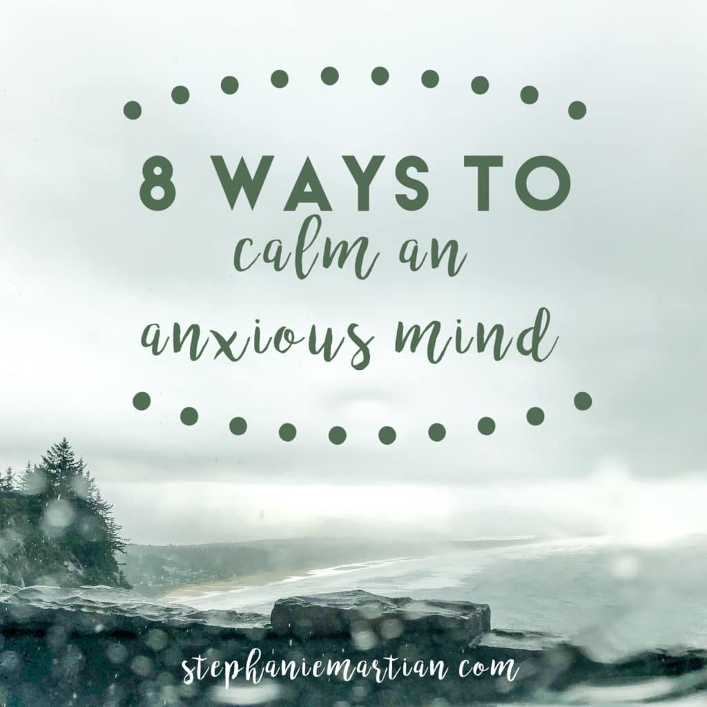 8 ways to calm an anxious mind